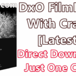 DxO FilmPack 5.5.26 Build 602 Elite With Crack [Latest]