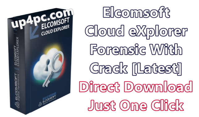 Elcomsoft Cloud eXplorer Forensic