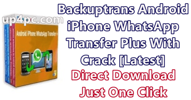 Backuptrans Android iPhone WhatsApp Transfer Plus