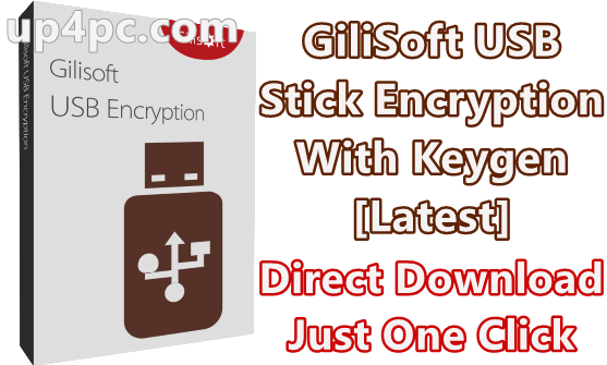 GiliSoft USB Stick Encryption 10.0.0 With Keygen [Latest]