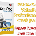 NCHSoftware VideoPad Professional v7.34 With Crack [Latest]