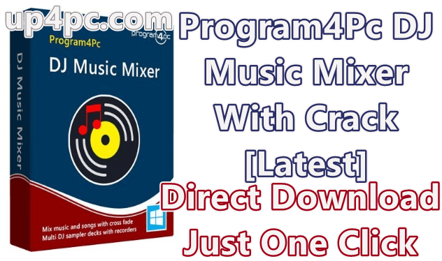 Program4Pc DJ Music Mixer 8.2 With Crack [Latest]