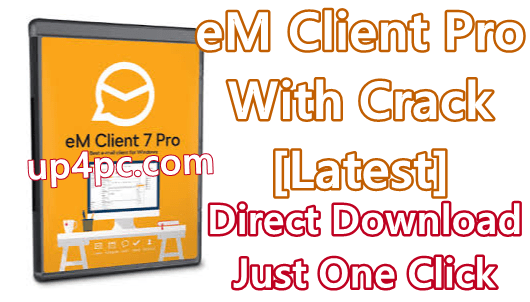 eM Client Pro 2021 crack for windows