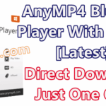 AnyMP4 Blu-ray Player 6.3.28 With Crack [Latest]