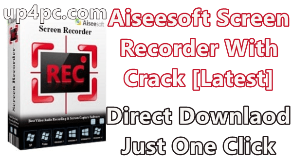 Aiseesoft Screen Recorder Crack Free Download