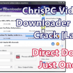 ChrisPC VideoTube Downloader Pro 11.13.17 With Crack [Latest]