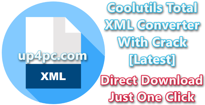 Coolutils Total XML Converter 3.2.0.36 With Crack [Latest]