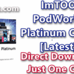 ImTOO PodWorks Platinum 5.7.30 Build 20200221 With Crack [Latest]