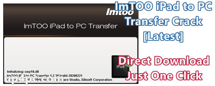 ImTOO iPad to PC Transfer 5.7.30 Build 20200221 With Crack [Latest]