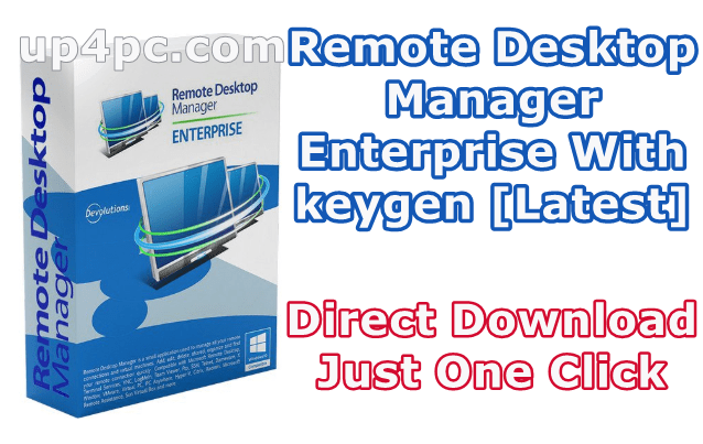 Remote Desktop Manager Enterprise Keygen 2024.3.45 Crack Download [Latest]