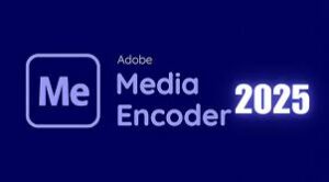 Adobe Media Encoder 25.0 Full Version