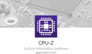 CPU-Z Download (2025 Latest)
